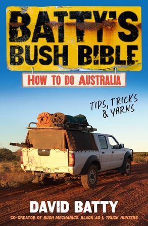 Batty's Bush Bible - How To Do Australia