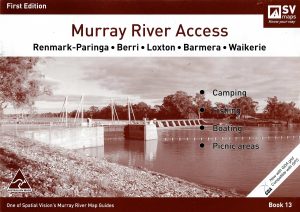 Murray River Access - Book 13 - Renmark-Paringa to Waikerie